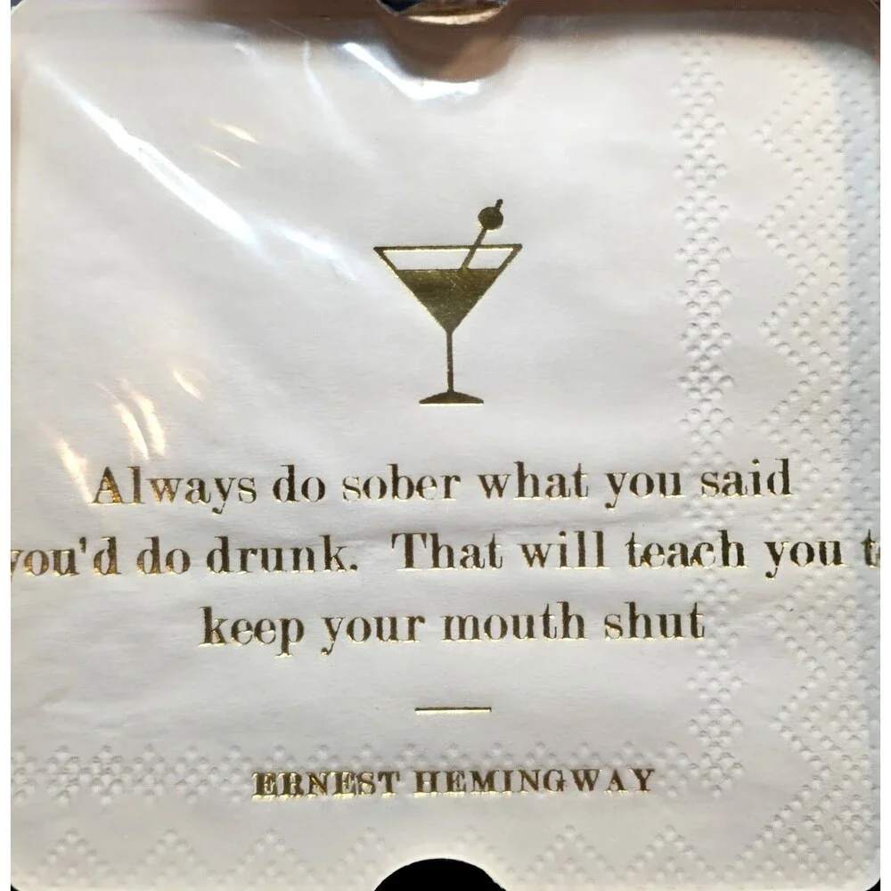 50 Pc Napkins Always do sober what you said you'd do drunk... Earnest Hemingway